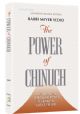 The Power of Chinuch (Volume 1) Illuminating the Torah Path to Raising Great People